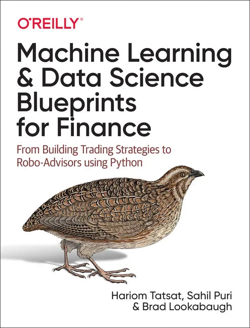 Machine Learning and Data Science Blueprints for Finance: From Building Trading Strategies to Robo-Advisors Using Python - Paperback