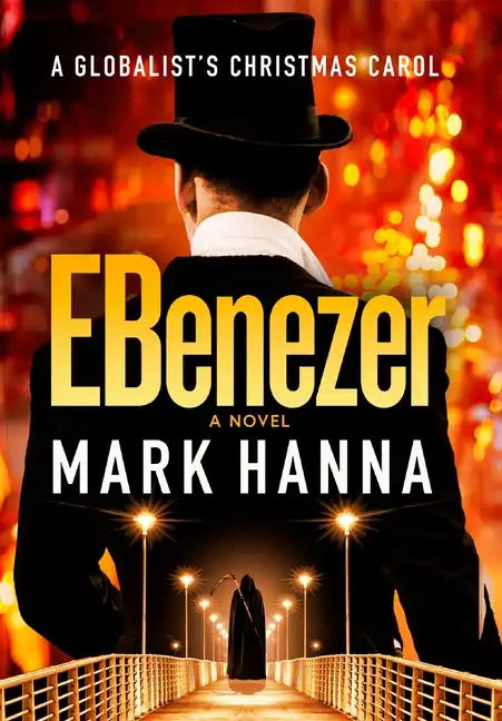 EBenezer: A Globalist's Christmas Carol - Hardcover