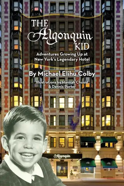 The Algonquin Kid - Adventures Growing Up at New York's Legendary Hotel - Paperback