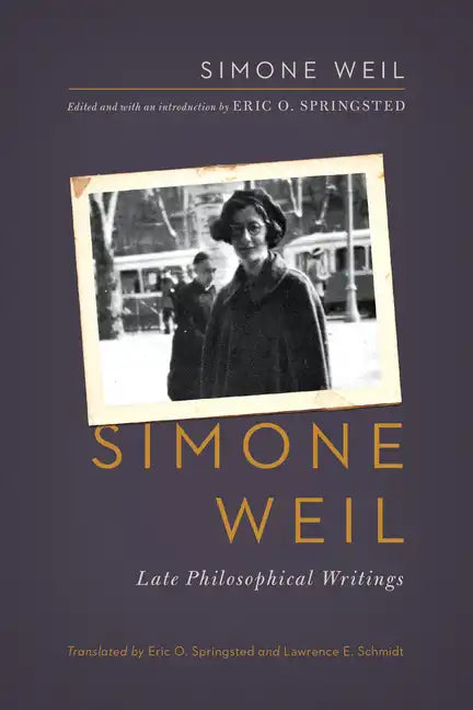 Simone Weil: Late Philosophical Writings - Paperback