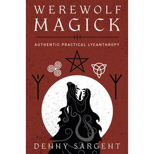 Werewolf Magick: Authentic Practical Lycanthropy - Paperback
