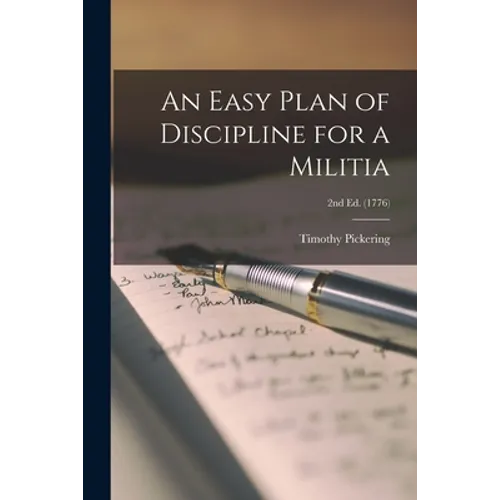 An Easy Plan of Discipline for a Militia; 2nd ed. (1776) - Paperback