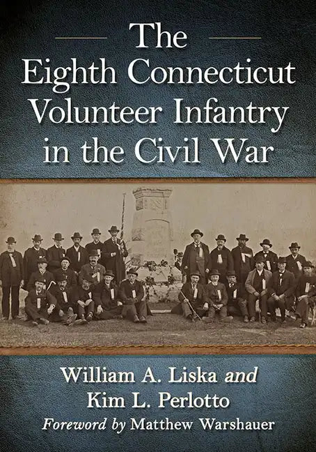 The Eighth Connecticut Volunteer Infantry in the Civil War - Paperback