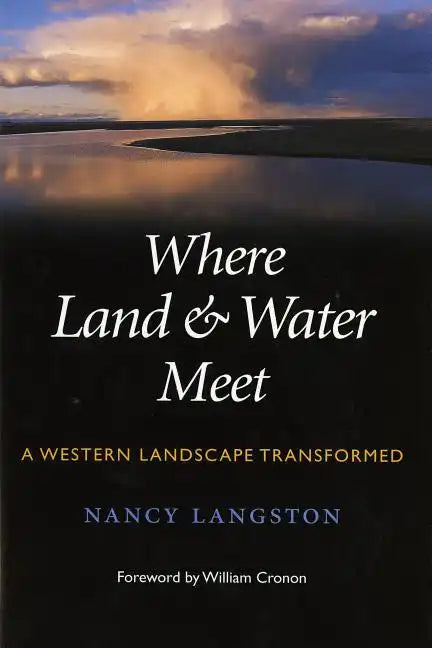 Where Land and Water Meet: A Western Landscape Transformed - Paperback