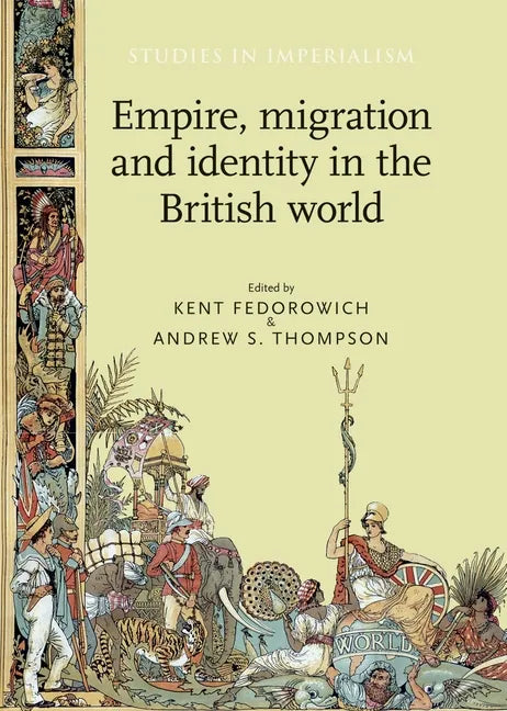 Empire, Migration and Identity in the British World - Paperback