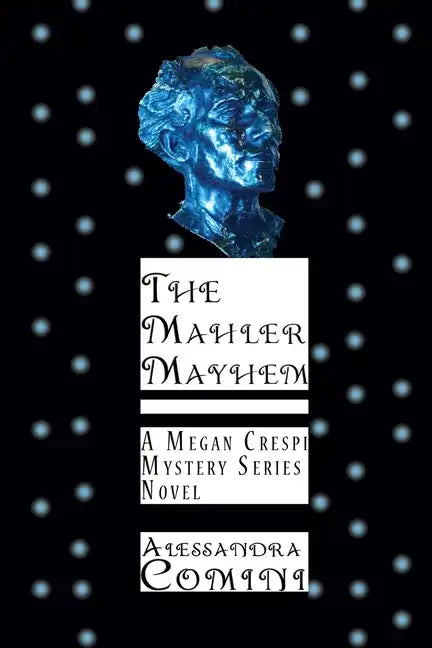 The Mahler Mayhem: A Megan Crespi Mystery Series Novel - Paperback