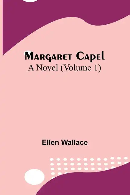 Margaret Capel: A Novel (Volume 1) - Paperback