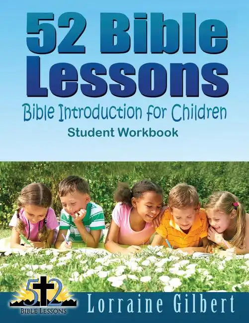 52 Bible Lessons: Bible Introduction for Children: Student Workbook "Black and White Interior" - Paperback