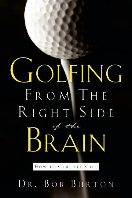 Golfing From the Right Side of the Brain - Paperback