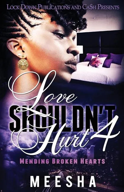 Love Shouldn't Hurt 4: Mending Broken Hearts - Paperback