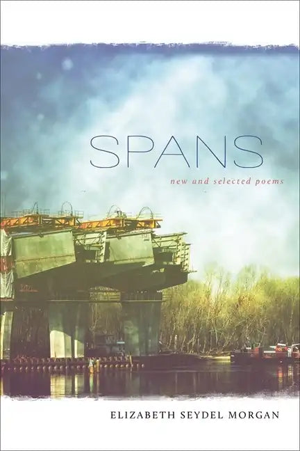 Spans: New and Selected Poems - Paperback