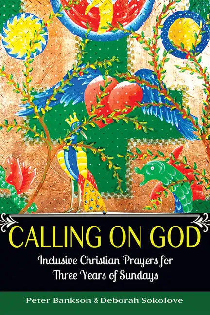 Calling on God: Inclusive Christian Prayers for Three Years of Sundays - Hardcover