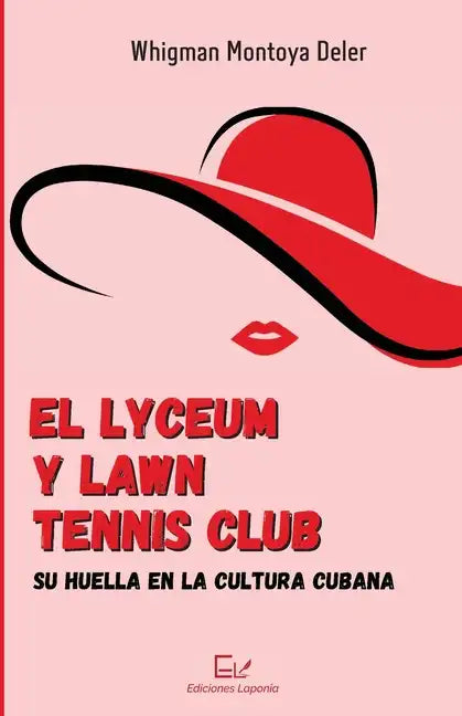 El Lyceum y Lawn Tennis Club: su huella en la cultura cubana - Paperback