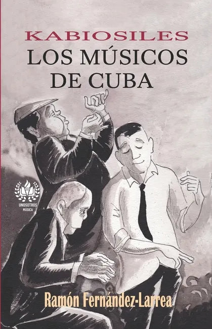 Kabiosiles. Los músicos de Cuba - Paperback