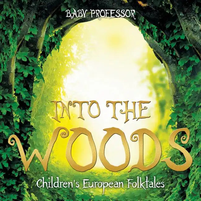 Into the Woods Children's European Folktales - Paperback