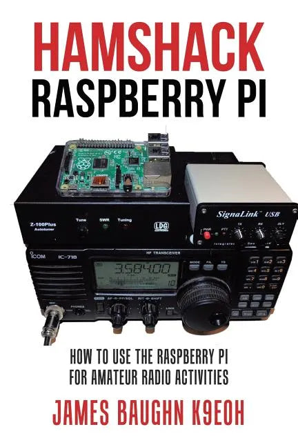 Hamshack Raspberry Pi: How to Use the Raspberry Pi for Amateur Radio Activities - Paperback