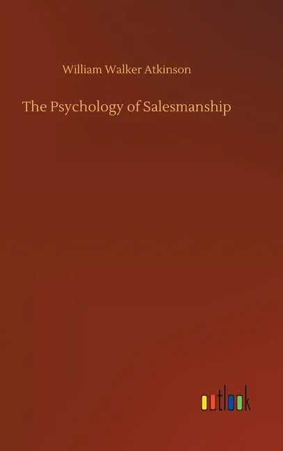 The Psychology of Salesmanship - Hardcover