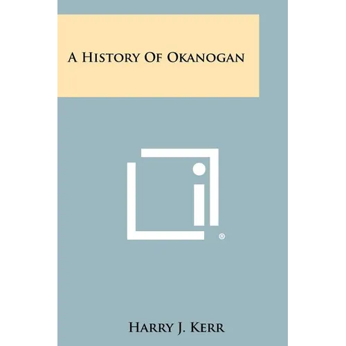 A History Of Okanogan - Paperback
