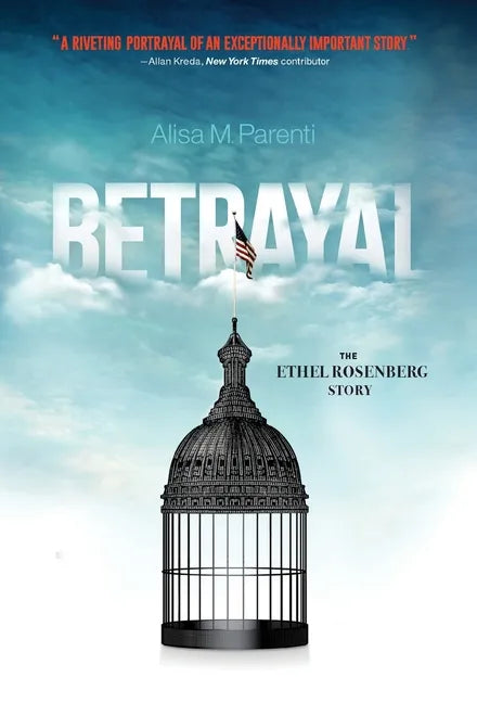 Betrayal: The Ethel Rosenberg Story - Hardcover