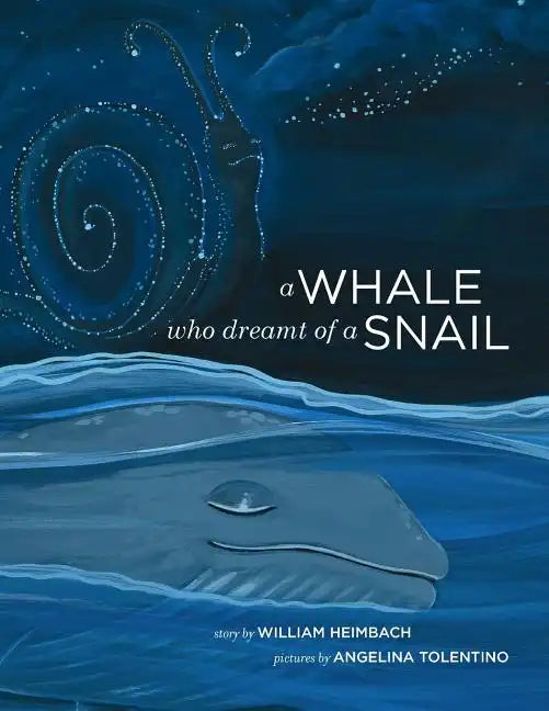 A Whale Who Dreamt of a Snail: A bedtime picture book about our dreams, and how we are connected to the other inhabitants of our world. - Paperback