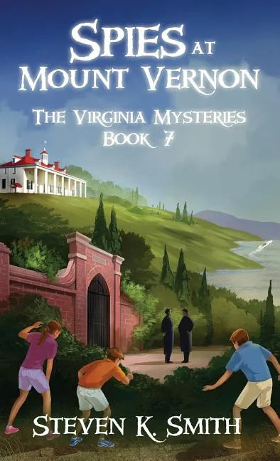 Spies at Mount Vernon: The Virginia Mysteries Book 7 - Hardcover