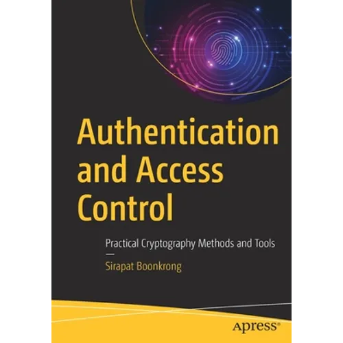 Authentication and Access Control: Practical Cryptography Methods and Tools - Paperback
