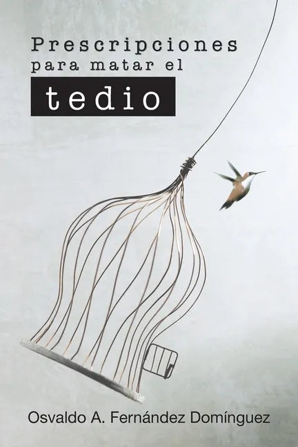 Prescripciones Para Matar El Tedio - Paperback