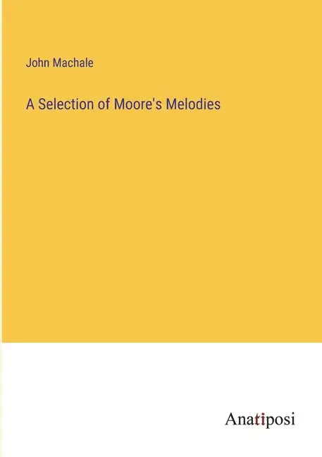 A Selection of Moore's Melodies - Paperback