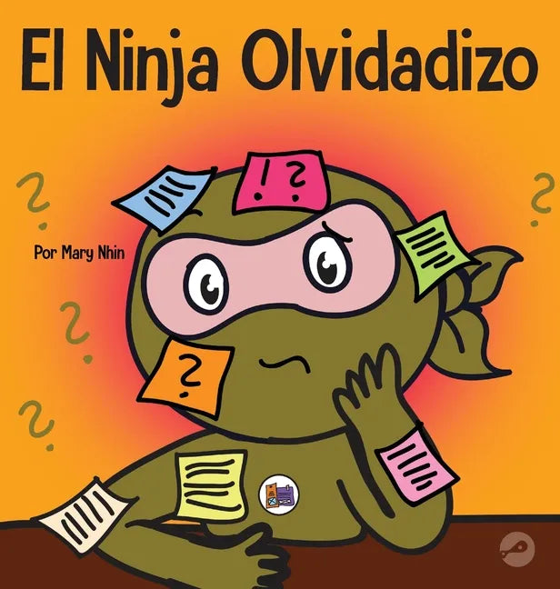 El Ninja Olvidadizo: Un libro para niños sobre cómo mejorar las habilidades de memoria - Hardcover
