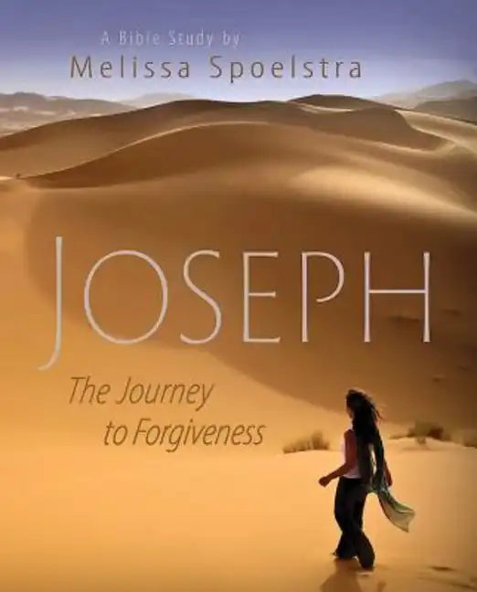 Joseph - Women's Bible Study Participant Book: The Journey to Forgiveness - Paperback