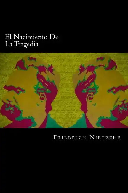El Nacimiento De La Tragedia (Spanish Edition) - Paperback