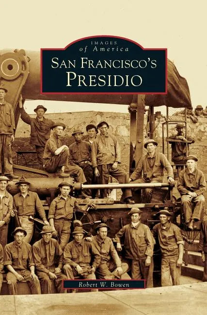 San Francisco's Presidio - Hardcover