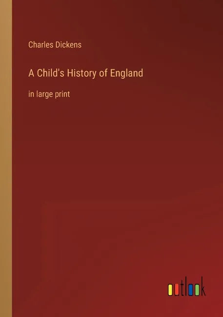A Child's History of England: in large print - Paperback