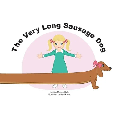 The Very Long Sausage Dog: A Story about an Extraordinary Dog - Paperback
