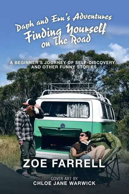 Daph and Ern's Adventures Finding Yourself on the Road: A Beginner's Journey of Self-Discovery... and Other Funny Stories. - Paperback