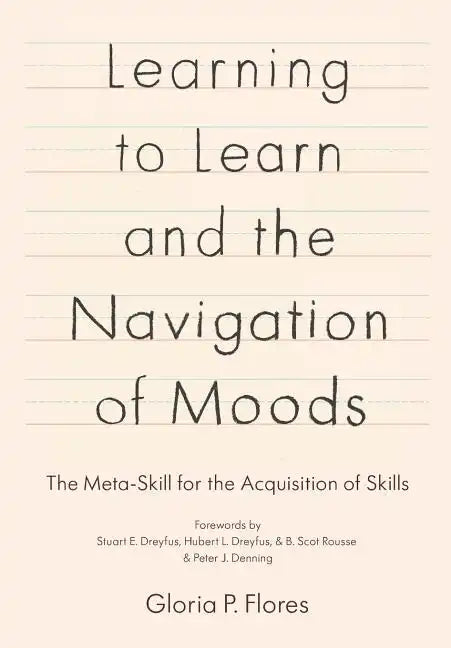 Learning to Learn and the Navigation of Moods: The Meta-Skill for the Acquisition of Skills - Paperback
