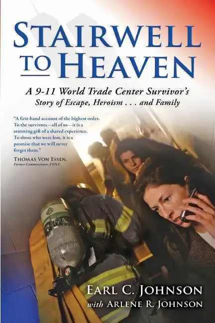 Stairwell To Heaven: A 9-11 World Trade Center Survivor's Story of Escape, Heroism...and Family - Paperback