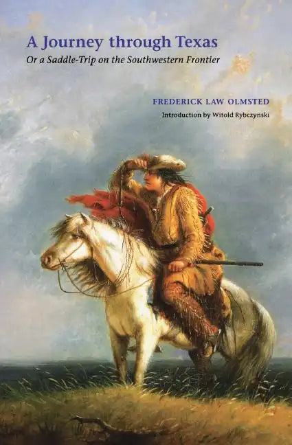 A Journey Through Texas: Or a Saddle-Trip on the Southwestern Frontier - Paperback