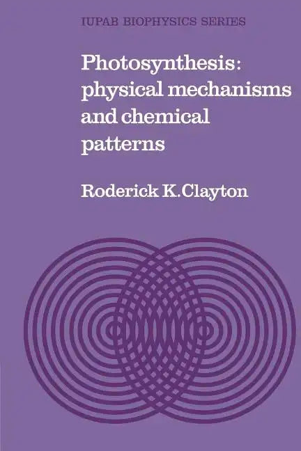 Photosynthesis: Physical Mechanisms and Chemical Patterns - Paperback