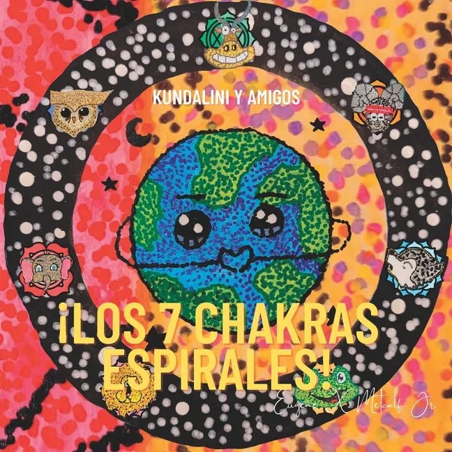 ¡Los 7 chakras espirales!: Kundalini y Amigos - Paperback