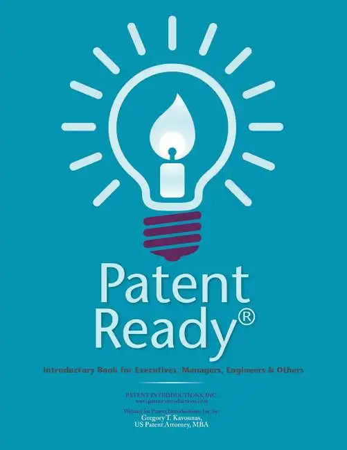 Patent Ready(R): Introductory Book for Executives, Managers, Engineers & Others - Paperback