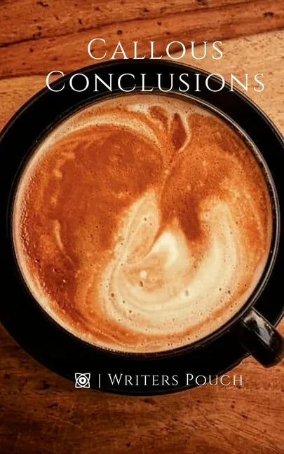 Callous Conclusions - Paperback