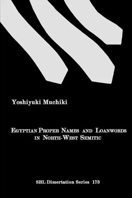 Egyptian Proper Names and Loanwords in North-West Semitic - Paperback