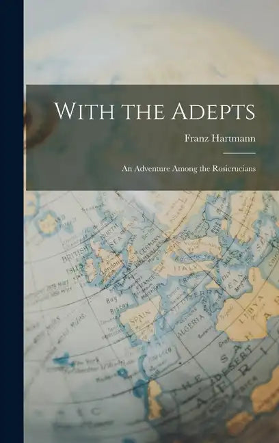 With the Adepts: An Adventure Among the Rosicrucians - Hardcover