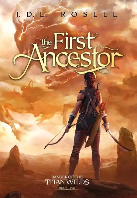 The First Ancestor: Ranger of the Titan Wilds, Book 2 - Hardcover