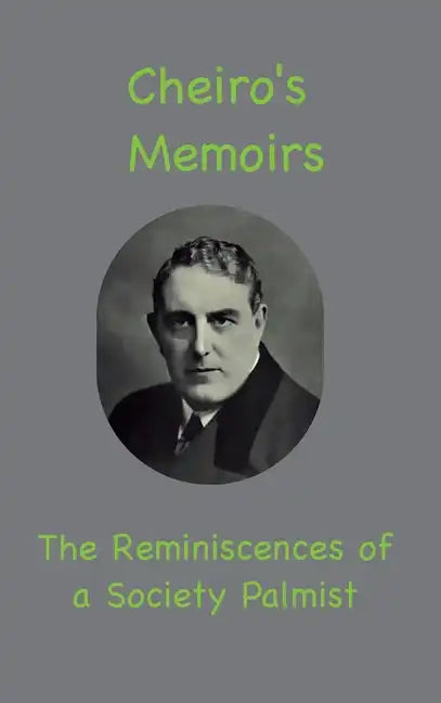 Cheiro's Memoirs: The Reminiscences of a Society Palmist - Hardcover