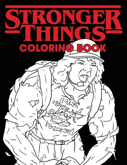 Stronger Things Coloring Book: All Your Favorite Characters...Only Stronger - Paperback