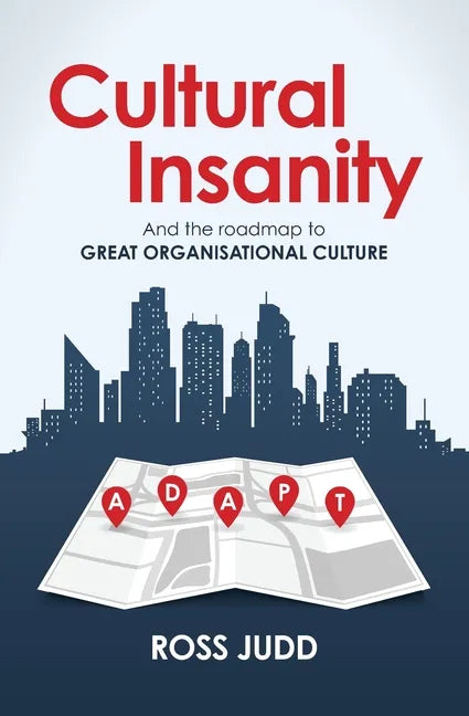 Cultural Insanity: And the roadmap to Great Organisational Culture - Paperback