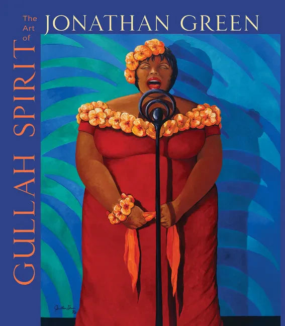 Gullah Spirit: The Art of Jonathan Green - Hardcover