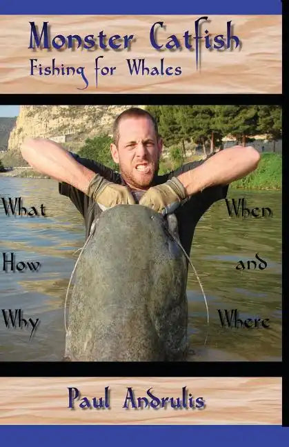 Monster Catfish: Fishing for Whales - Paperback